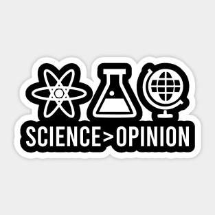 Science is Greater Than Opinion Sticker